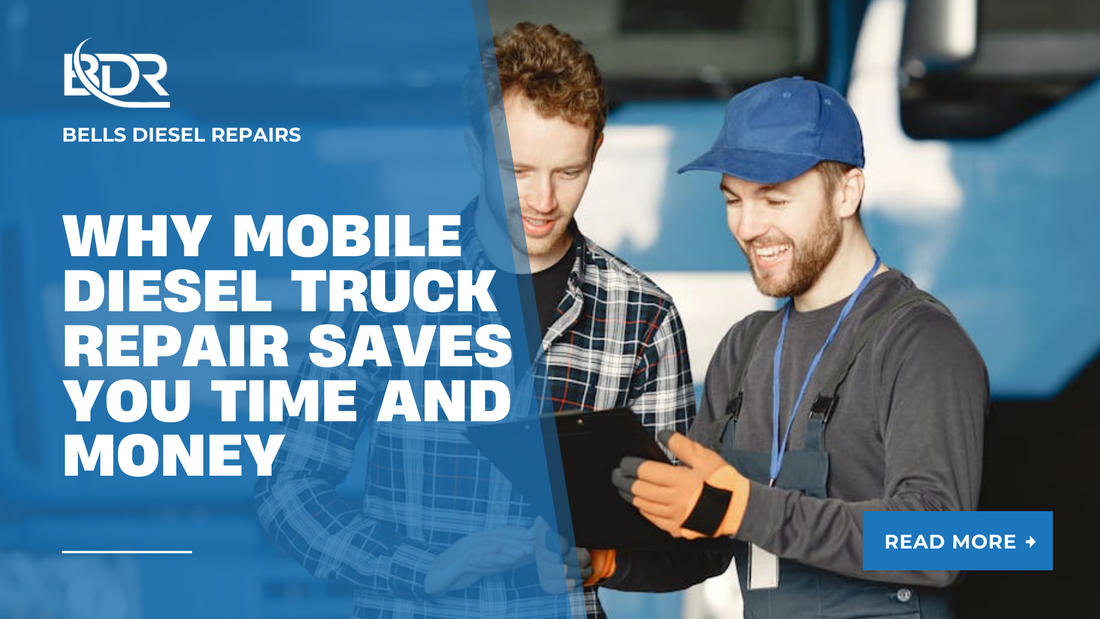 Why Mobile Diesel Truck Repair Saves You Time and Money